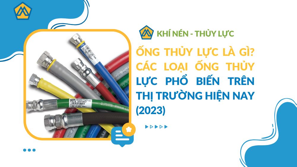 Ống thủy lực là gì? Các loại ống thủy lực phổ biến trên thị trường hiện nay (2023)