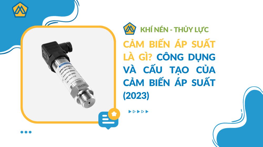 Cảm biến áp suất là gì? Công dụng và cấu tạo của cảm biến áp suất (2023)
