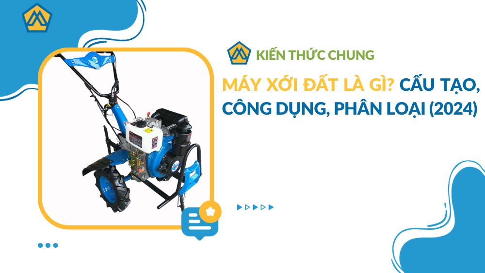 Máy xới đất là gì? Cấu tạo, công dụng, phân loại (2024)