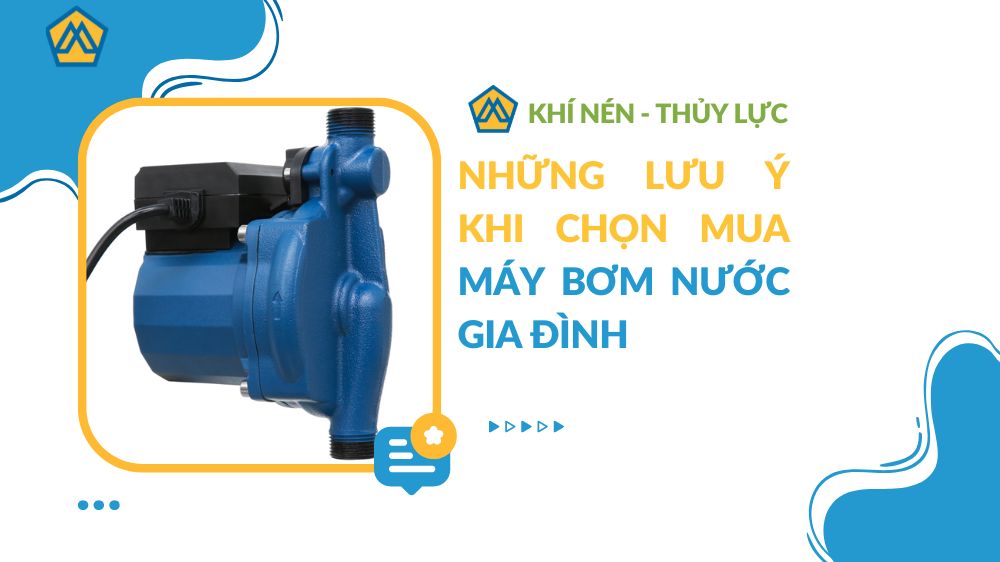 Những lưu ý khi chọn mua máy bơm nước gia đình