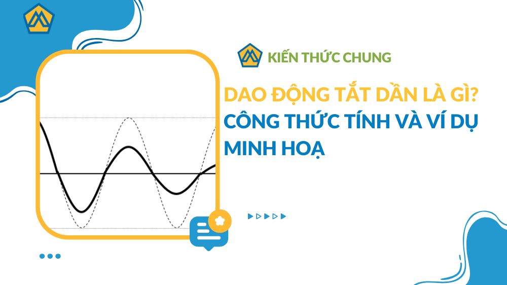 Dao động tắt dần là gì? Công thức tính và ví dụ minh hoạ