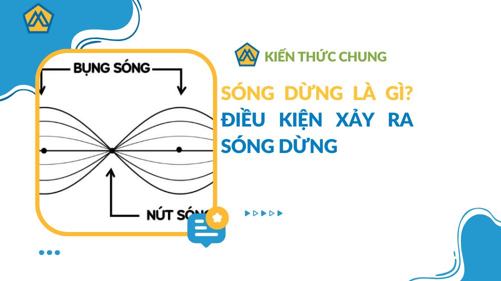 Sóng dừng là gì? Điều kiện xảy ra sóng dừng