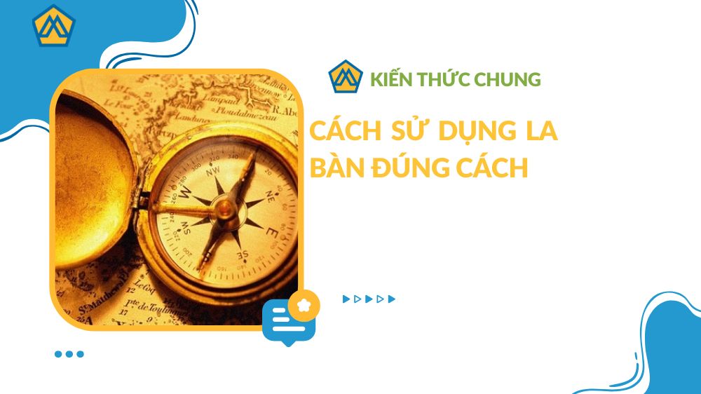 Cách sử dụng la bàn đúng cách