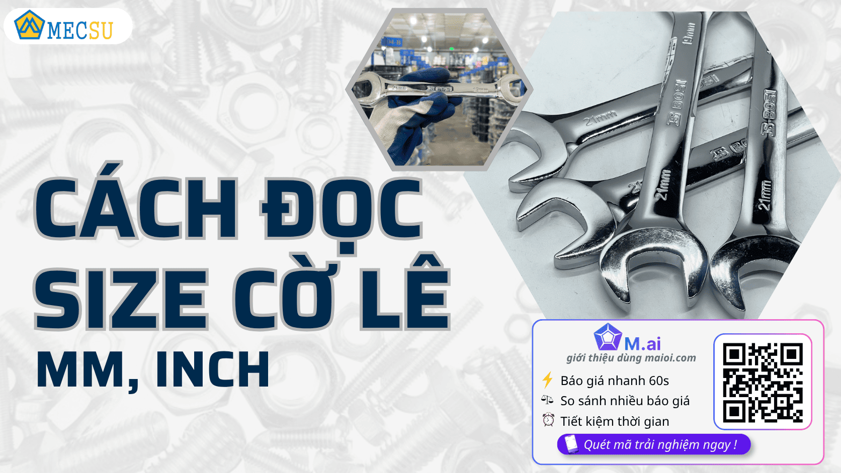 Cách Đọc Size Cờ Lê Hệ mm Và Inch & Bảng Quy Đổi Chuẩn Kỹ Thuật